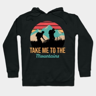 Take me to the mountains Hoodie